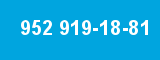 952 919-18-81